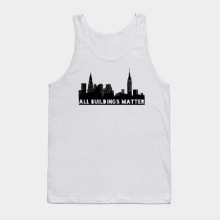 All buildings matter design Tank Top